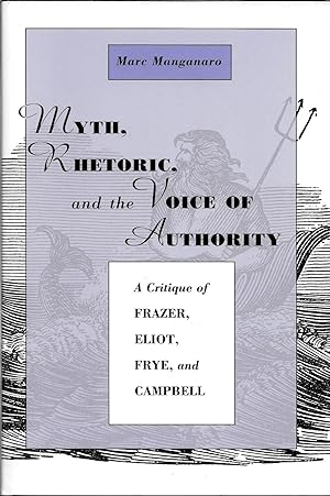 Seller image for Myth, Rhetoric, and the Voice of Authority: A Critique of Frazer, Eliot, Frye, and Campbell for sale by Works on Paper