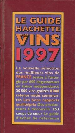 LE GUIDE HACHETTE DES VINS 1997.