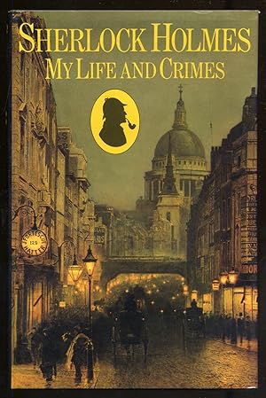 Seller image for Sherlock Holmes My Life and Crimes for sale by Between the Covers-Rare Books, Inc. ABAA