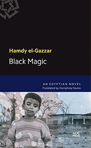 Seller image for Black Magic: A Modern Arabic Novel (Modern Arabic Literature (Paperback)) for sale by Bellwetherbooks