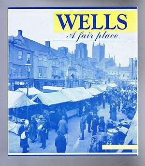 Image du vendeur pour Wells: A Fair Place mis en vente par Bailgate Books Ltd