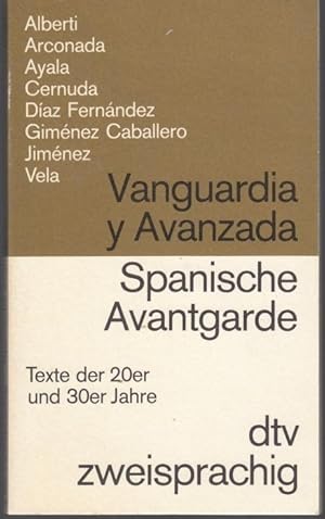 Spanische Avantgarde / Vanguardia y Avanzada: Texte der 20er und 30er Jahre. Spanisch / deutsch