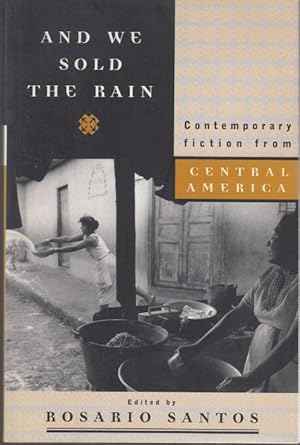 Bild des Verkufers fr And We Sold the Rain. Contemporary Fiction from Central America zum Verkauf von Graphem. Kunst- und Buchantiquariat