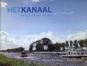 Bild des Verkufers fr Het kanaal. De aorta van het noorden zum Verkauf von Antiquariaat Parnassos vof