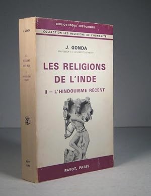 Les religions de l'Inde. Tome II (2) : L'hindouisme récent