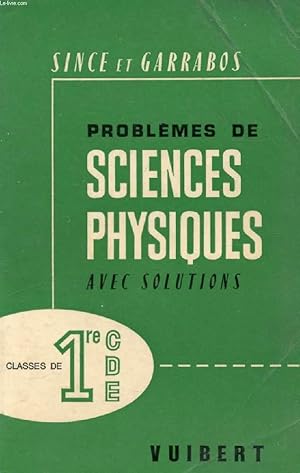 Seller image for PROBLEMES DE SCIENCES PHYSIQUES AVEC SOLUTIONS, 1re C, D, E for sale by Le-Livre