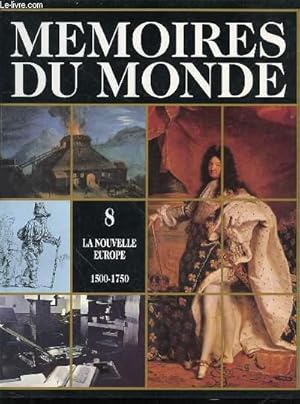 Seller image for MEMOIRES DU MONDE - TOME 8 : LA NOUVELLE EUROPE (1500-1750). for sale by Le-Livre