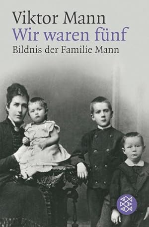 Imagen del vendedor de Wir waren fnf : Bildnis der Familie Mann a la venta por AHA-BUCH GmbH