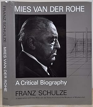 Image du vendeur pour Mies Van Der Rohe: A Critical Biography. Signed and inscribed by Franz Schulze. mis en vente par Kurt Gippert Bookseller (ABAA)