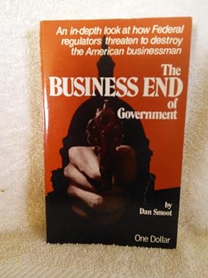 Imagen del vendedor de The Business End of Government: An in-depth look at how Federal regulators threaten to destroy the American businessman a la venta por Prairie Creek Books LLC.