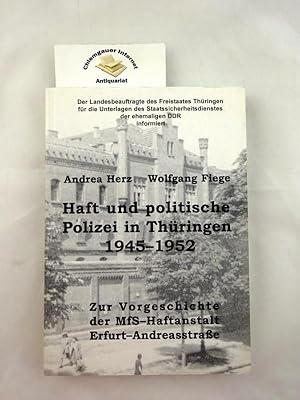 Haft und politische Polizei in Thüringen 1945 - 1952 : zur Vorgeschichte der MfS-Haftanstalt Erfu...