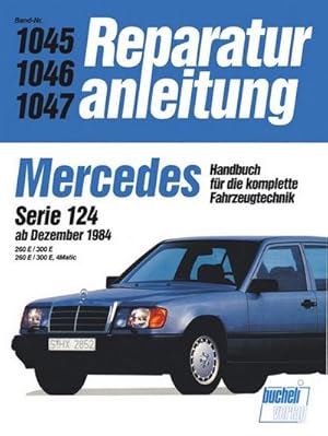 Imagen del vendedor de Mercedes 260 E / 300 E, Serie 124, 4 Matic ab 12/1984 a la venta por BuchWeltWeit Ludwig Meier e.K.