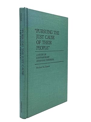 "PURSUING THE JUST CAUSE OF THEIR PEOPLE" ; A Study of Contemporary Armenian Terrorism