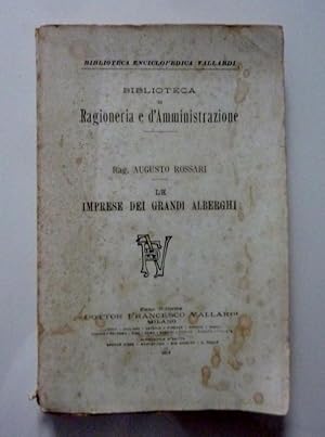 Immagine del venditore per Biblioteca Enciclopedica Vallardi, BIBLIOTECA DI RAGIONERIA E AMMINISTRAZIONE - LE IMPRESE DEI GRANDI ALBERGHI venduto da Historia, Regnum et Nobilia