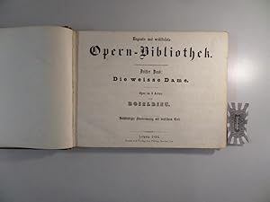 Elegante und wohlfeilste Opern-Bibliothek - Dritter Band : Die weisse Dame - Oper in 3 Acten von ...