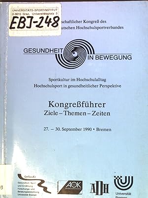 Bild des Verkufers fr Gesundheit in Bewegung - Sportkultur im Hochschulalltag - Hochschulsport in gesundheitlicher Immunkompetenz, Krebs, Sport, Stre und sportliche Aktivitt - in Kongrefhrer - Ziele - Themen - Zeiten - 27.-30. September 1990 - Bremen zum Verkauf von books4less (Versandantiquariat Petra Gros GmbH & Co. KG)