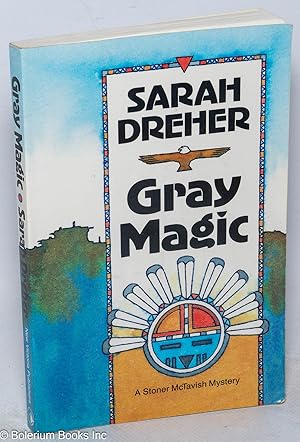 Gray Magic: a Stoner McTavish mystery