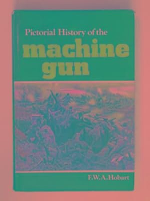 Imagen del vendedor de Pictorial history of the machine gun a la venta por Cotswold Internet Books