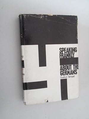 Seller image for Speaking frankly about the Germans: A personal history and a challenge for sale by Goldstone Rare Books