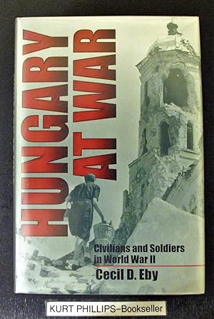 Seller image for Hungary at War: Civilians and Soldiers in World War II for sale by Kurtis A Phillips Bookseller