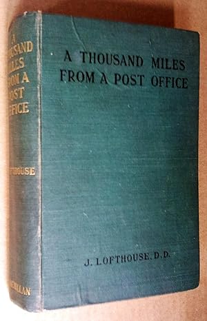 Thousand miles from a Post Office, or Twenty years' life and travel in the Hudson's Bay regions