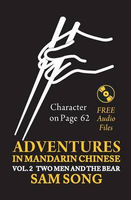 Bild des Verkufers fr Adventures in Mandarin Chinese Two Men and the Bear Read & Understand the Symbols of Chinese Culture Through Great Stories zum Verkauf von Asia Bookroom ANZAAB/ILAB