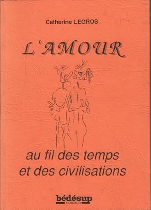 L'amour au fil des temps et des civilisations