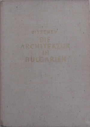 Die Architektur in Bulgarien - (Von der ältesten Zeit bis zur nationalen Befreiung 1878)