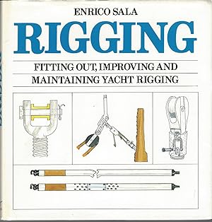 Immagine del venditore per Rigging: Fitting Out, Improving And Maintaining Yacht Rigging venduto da BYTOWN BOOKERY