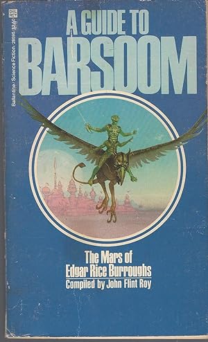 Bild des Verkufers fr A Guide To Barsoom: The Mars Of Edgar Rice Burroughs zum Verkauf von BYTOWN BOOKERY