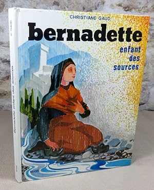 Image du vendeur pour Bernadette enfant des sources. mis en vente par Latulu