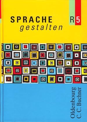 Sprache gestalten R 5 - Sprachbuch Deutsch Jahrgangsstufe 5.