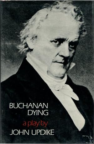 Seller image for BUCHANAN DYING: A Play for sale by Quill & Brush, member ABAA