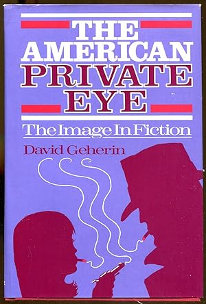 Imagen del vendedor de The American Private Eye: The Image in Fiction a la venta por Dearly Departed Books