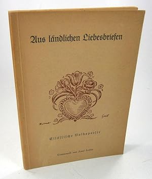 Aus ländlichen Liebesbriefen. Elsässische Volkspoesie. Gesammelt von Josef Lefftz.