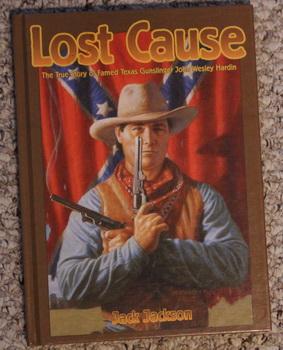 Image du vendeur pour Lost Cause: John Wesley Hardin, the Taylor Sutton Feud, and Reconstruction Texas. mis en vente par Comic World