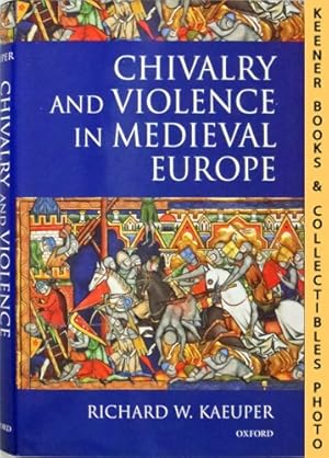 Imagen del vendedor de Chivalry And Violence In Medieval Europe a la venta por Keener Books (Member IOBA)