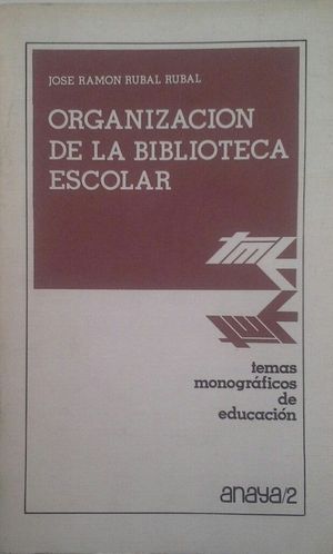 ORGANIZACIÓN DE LA BIBLIOTECA ESCOLAR