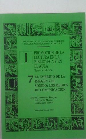 I.7 EL EMBRUJO DE LA IMAGEN Y EL SONIDO: LOS MEDIOS DE COMUNICACIÓN