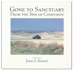 Seller image for Gone to Sanctuary from the Sins of Confusion. Photographs by John S. Kiewit for sale by Lorne Bair Rare Books, ABAA