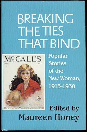 Imagen del vendedor de Breaking the Ties That Bind: Popular Stories of the New Woman, 1915-1930 a la venta por Bookmarc's