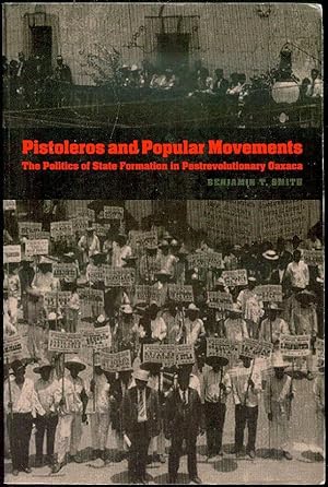 Seller image for Pistoleros and Popular Movements: The Politics of State Formation in Postrevolutionary Oaxaca for sale by Bookmarc's