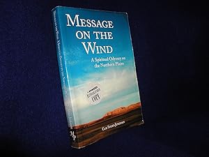 Message on the Wind: A Spiritual Odyssey on the Northern Plains: Essays from Beyond the Grid