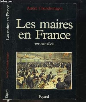 Seller image for LES MAIRES EN FRANCE XIXe-XXe SIECLE- ENVOI DE L AUTEUR for sale by Le-Livre