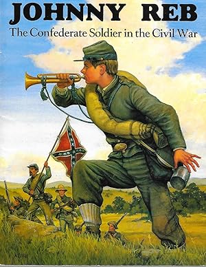 Imagen del vendedor de Johnny Reb: The Confederate Soldier in the Civil War a la venta por TuosistBook