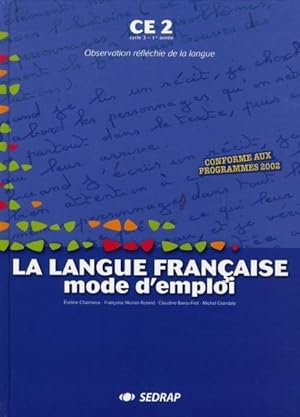 La langue française, mode d'emploi, CE2, cycle 3, 1ère année