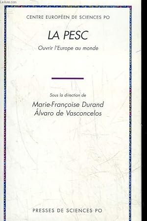Seller image for LA PESC - OUVRIR L'EUROPE AU MONDE for sale by Le-Livre