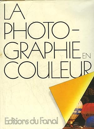 Seller image for LA PHOTOGRAPHIE EN COULEUR for sale by Le-Livre