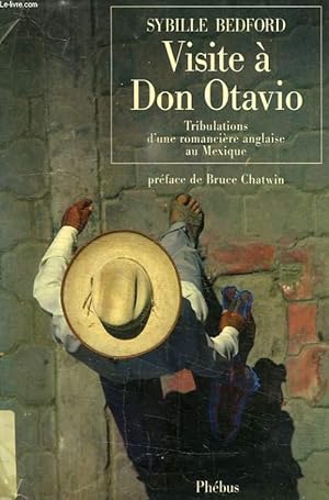 Image du vendeur pour VISITE A DON OTAVIO, TRIBULATIONS D'UNE ROMANCIERE ANGLAISE AU MEXIQUE mis en vente par Le-Livre