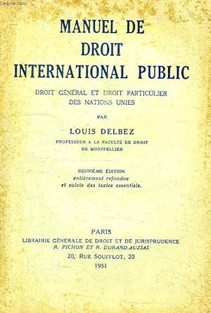 Immagine del venditore per MANUEL DE DROIT INTERNATIONAL PUBLIC, DROIT GENERAL ET DROIT PARTICULIER DES NATIONS UNIES venduto da Le-Livre